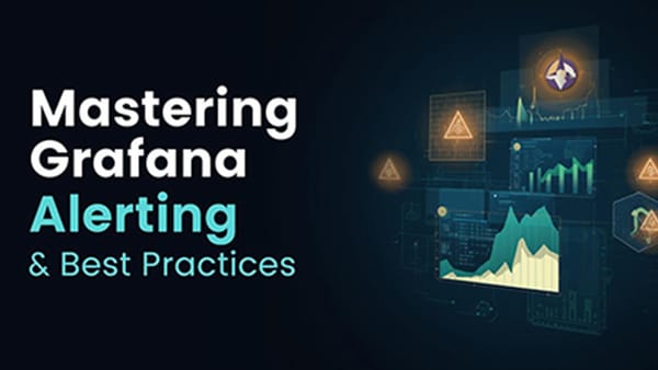 Mastering Grafana Alerting: Strategies, Examples & Best Practices