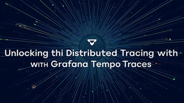 Unlocking Distributed Tracing with Grafana Tempo Traces